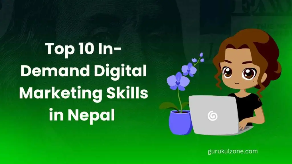 Top 10 In-Demand Digital Marketing Skills in Nepal